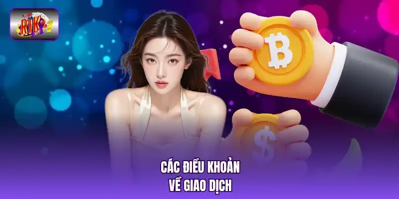 Các điều khoản về giao dịch