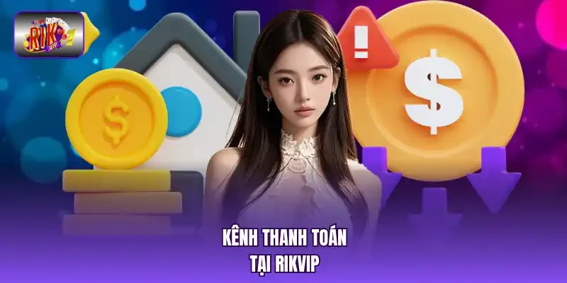 Kênh thanh toán tại RIKVIP.